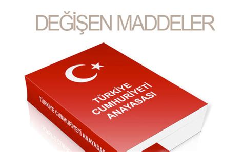 Anayasa değişikliği tüm maddeleri tam metinler Internet Haber