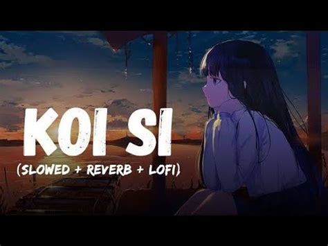 Koi Si Ha Mera Koi Si Slowed Reverb Lo Fi Song Afsana Khan Nirmaan