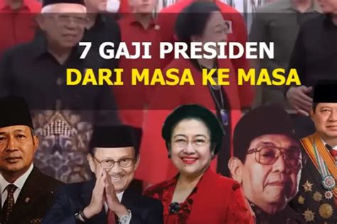 Ternyata Segini Gaji Presiden Indonesia Dari Soekarno Hingga Jokowi