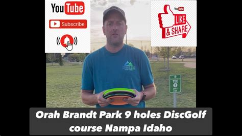 Orah Brandt Park Holes Discgolf Course Nampa Idaho Youtube