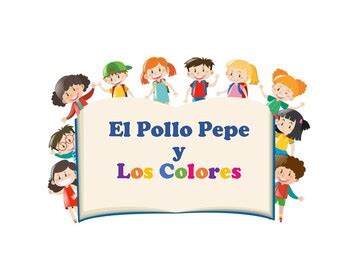 El Pollo Pepe Y Los Colores By Learning Spanish With Mrs R Tpt