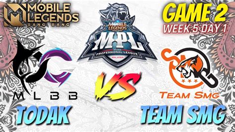 Team Smg Vs Todak Game Mpl Malaysia Season Youtube