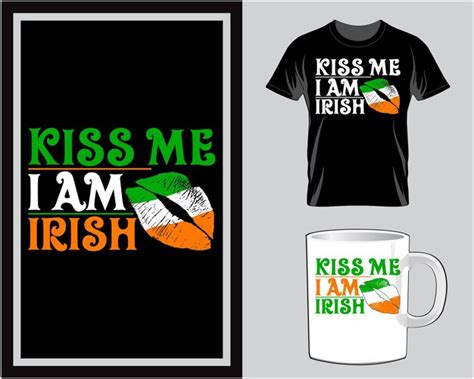 Premium Vector Kiss Me I Am Irish St Patrick S Day T Shirt And Mug