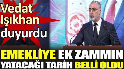 Emekliye Ek Zamm N Yataca Tarih Belli Oldu Bakan I Khan Duyurdu