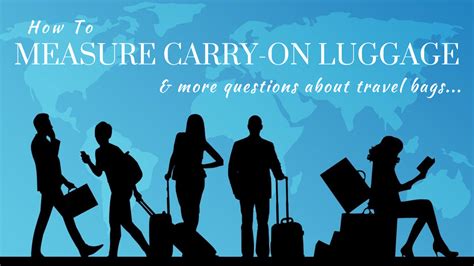 How to Measure Carry-On Bags & more luggage questions