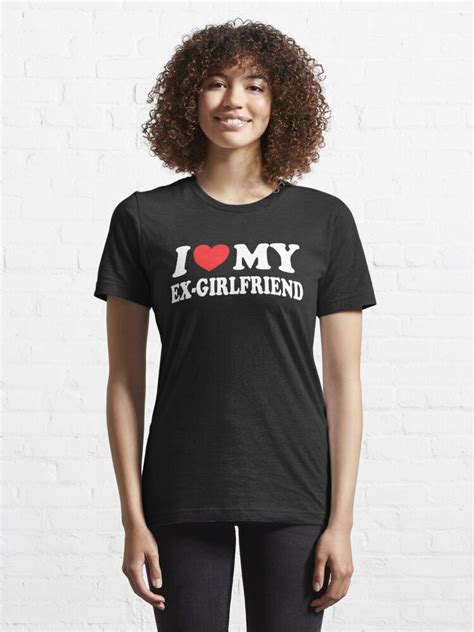 I Love My Ex Girlfriend Funny T Valentines Day T Shirt For Sale By