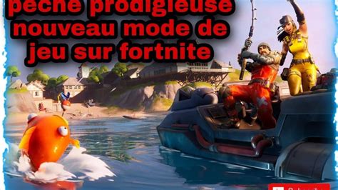 je teste le nouveau mode de jeux sur fortnite pêche prodigieuse YouTube