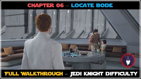 STAR WARS JEDI SURVIVOR CHAPTER 6 LOCATE BODE FULL WALKTHROUGH