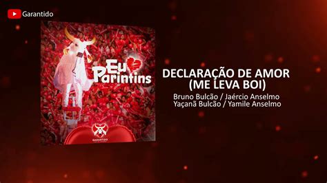 DECLARAÇÃO DE AMOR ME LEVA BOI ÁLBUM BOI GARANTIDO 2021 EU AMO