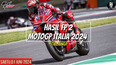 Hasil Motogp Hari Ini Hasil Latihan Bebas GP Italia 2024 FP 2 Italian