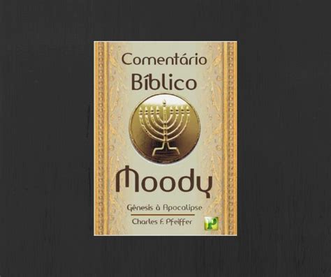 Comentário Bíblico Moody completo PDF Esboço de Pregação