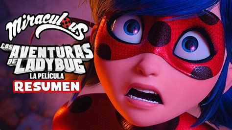 MIRACULOUS LAS AVENTURAS DE LADY BUG LA PELICULA RESUMEN COMPLETO EN