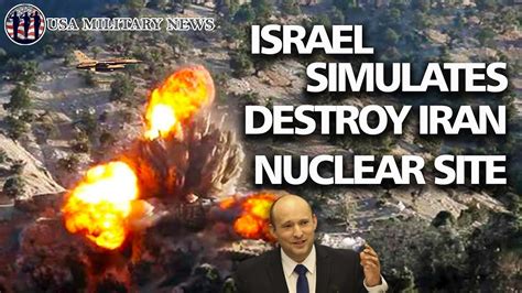 Israel News Destroy Iran Nuclear Facilities Israel Air Force Simulates Massive Strike Youtube