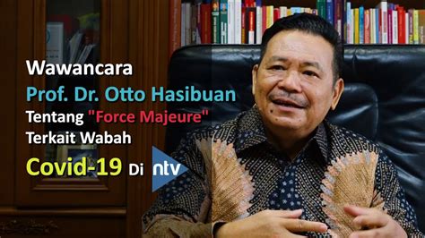 Wawancara Prof Dr Otto Hasibuan Tentang Force Majeure Terkait Wabah