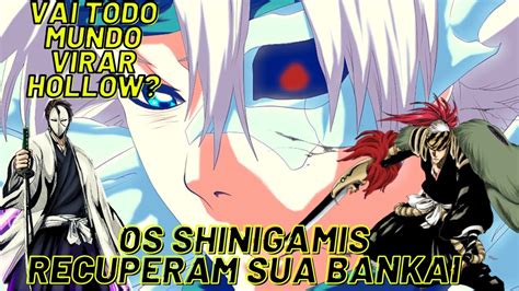 Como Os Shinigamis Recuperam Sua Bankai Capit Es Poderes Hollow