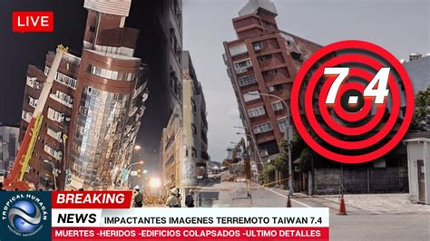 Nuevas E Impactantes Imagenes Terremoto De Taiwan Muertes Heridos