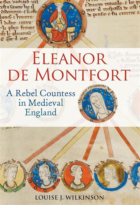 Eleanor de Montfort: A Rebel Countess in Medieval England: Louise J ...