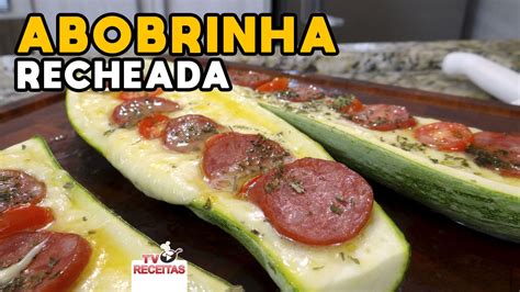 Como Fazer Abobrinha Recheada Tv Churrasco