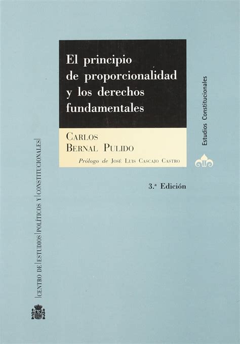 El Principio De Proporcionalidad Y Los Derechos Fundamentales El