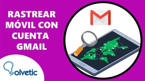 C Mo Rastrear Mi Celular Con Mi Cuenta Gmail Youtube