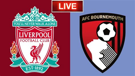 Liverpool Vs Bournemouth Live Stream Hd Premier League Youtube