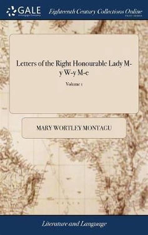 Letters Of The Right Honourable Lady M Y W Y M E Mary Wortley Montagu