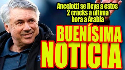 Buen Sima Noticia Ancelotti Se Lleva A Estos Cracks A Ltima Hora A