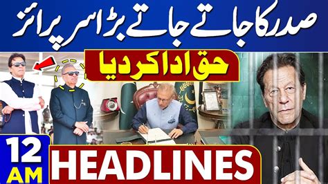 Dunya News Headlines 1200 Am Arif Alvi Big Surprise Imran Khan