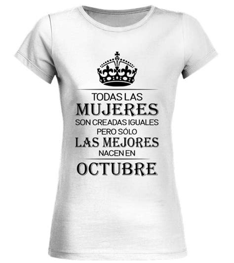 Las Mejores Nacen En Octubre Nacidos En Octubre Camisas De Mamá Diseños De Playeras