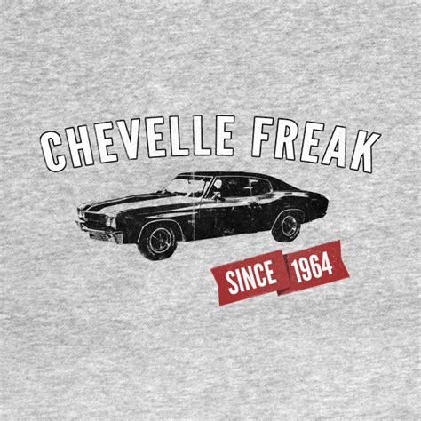 Chevelle Freak Muscle Car Lover T Shirt Chevelle Ss T Shirt Teepublic