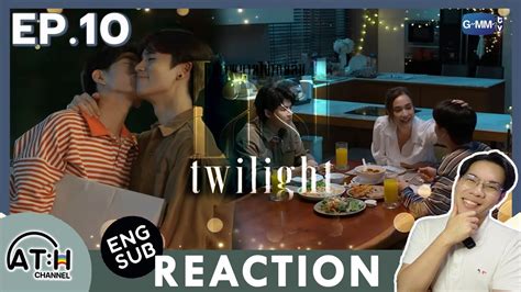 AUTO ENG SUB REACTION RECAP EP 10 Last Twilight ภาพนายไมเคยลม