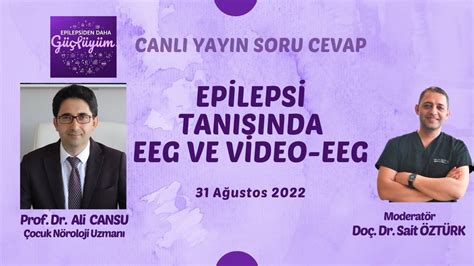 Epilepsi Hastalığının Tanısında EEG ve videoEEG Prof Dr Ali CANSU