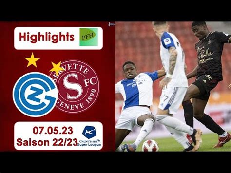 Highlights Grasshopper Club Zürich vs Servette Genf FC 07 05 2023