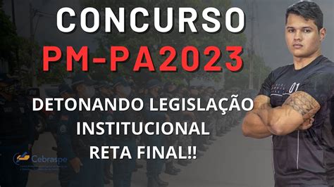 SUPER AULÃO LEGISLAÇÃO INSTITUCIONAL PMPA 2023 RETA FINAL YouTube