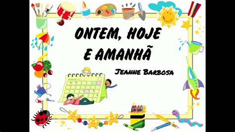 Atividades Sobre Tempo Ontem Hoje E Amanh Educa O Infantil Braincp