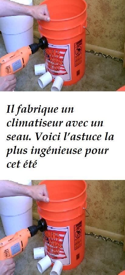 Il Fabrique Un Climatiseur Avec Un Seau Voici Lastuce La Plus