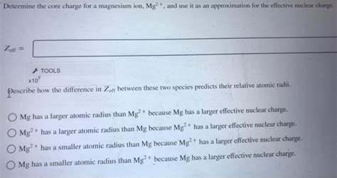 Solved Determine the core charge for a magnesium ion, Mg2+, | Chegg.com