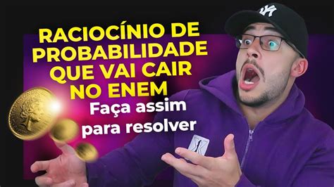 Probabilidade no ENEM Raciocínio que vai cair na prova do ENEM YouTube