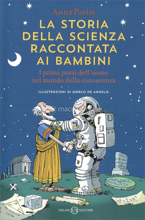 La Storia Della Scienza Raccontata Ai Bambini Libro Di Anna Parisi