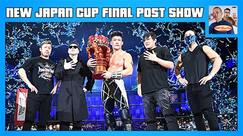 NJPW New Japan Cup Final POST Show