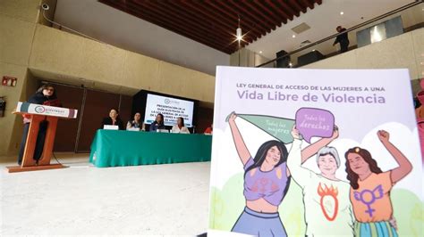 Presentan Guía Ilustrada De La Ley General De Acceso De Las Mujeres A Una Vida Libre De