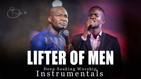 Deep Soaking Worship Instrumentals Lifter Of Men Apostle Joshua Selman Jimmy Idoko