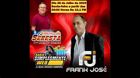 Frank José no programa Em Ritmo de Seresta Sexta feira 28 do 07 de 2023