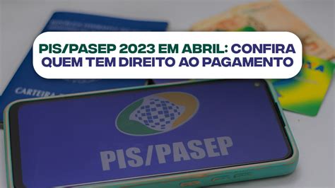 Quase 5 MilhÕes De Brasileiros Recebem Pispasep 2023 Em Abril Confira Quando Começa E Quem Tem