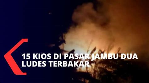 Diduga Korsleting Kebakaran Landa Belasan Kios Di Pasar Jambu Dua Bogor