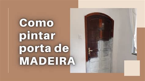 Como Pintar Porta De Madeira Tutorial YouTube