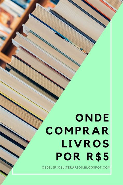 Onde E Como Comprar Livros Baratos Por Menos De R 10 Livros