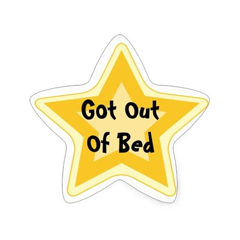 Got Out Of Bed Sarcastic Gold Star Awards Star Sticker Zazzle