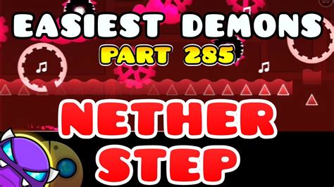 EASIEST DEMONS Geometry Dash Nether step Easy Demon Nº 285 Road