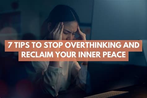 7 Tips To Stop Overthinking And Reclaim Your Inner Peace